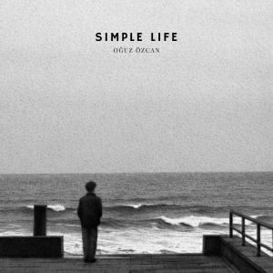 收聽Oğuz Özcan的Simple Life歌詞歌曲