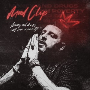Album Money And Drugs Can't Live In Poverty (Explicit) from Mad Clip