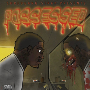 Album Possessed (Explicit) oleh Shredgang Strap