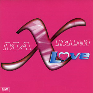 อัลบัม Maximum Love ศิลปิน รวมศิลปินแกรมมี่