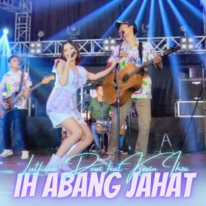 Dengarkan Ih Abang Jahat lagu dari Lutfiana Dewi dengan lirik