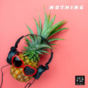 ดาวน์โหลดและฟังเพลง Nothing พร้อมเนื้อเพลงจาก PhuongTM