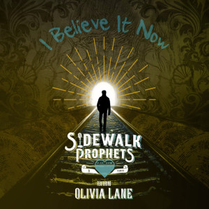 อัลบัม I Believe It Now ศิลปิน Sidewalk Prophets