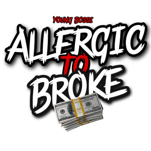 Young Bossi的專輯Allergic to Broke