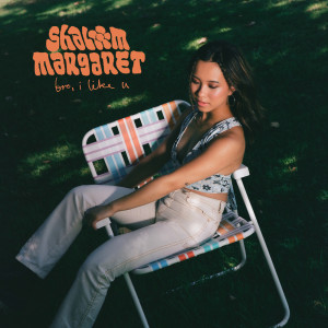 ดาวน์โหลดและฟังเพลง bro i like u พร้อมเนื้อเพลงจาก Shalom Margaret