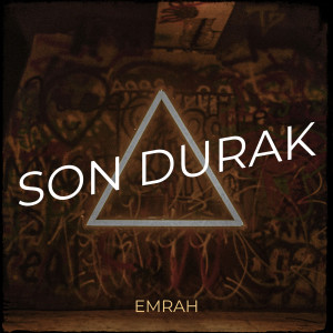 Listen to Son Durak (Explicit) song with lyrics from Emrah