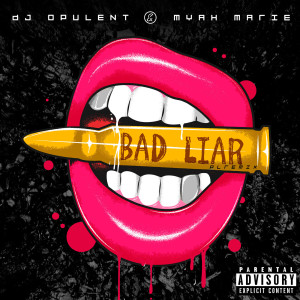 DJ Opulent的专辑Bad Liar (Pl Remix) (Explicit)