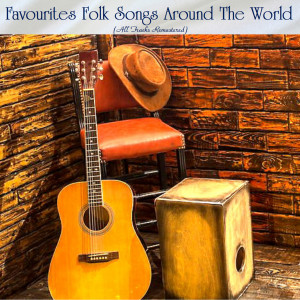 Various Artists的專輯Favourites Folk Songs Around The World (All Tracks Remastered)