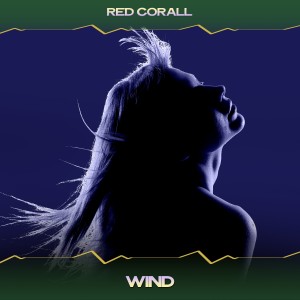 Listen to Wind (Corall Mix, 24 Bit Remastered) song with lyrics from Red Corall