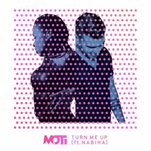 收聽MoTi的Turn Me Up歌詞歌曲