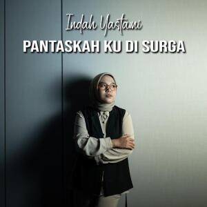 Pantaskah Ku Di Surga (Acoustic) dari Indah Yastami