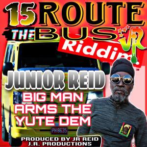 ดาวน์โหลดและฟังเพลง BIG MAN ARMS THE YUTE DEM (feat. Junior Reid) พร้อมเนื้อเพลงจาก J.R. Productions