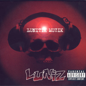 อัลบัม Lunitik Muzik (Explicit) ศิลปิน Luniz