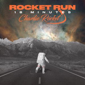 Charlie Rocket的專輯Rocket Run 18 Minutes