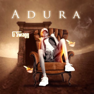 Listen to Adura song with lyrics from G-swagg