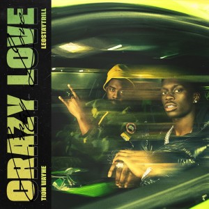 收聽Tion Wayne的Crazy Love歌詞歌曲
