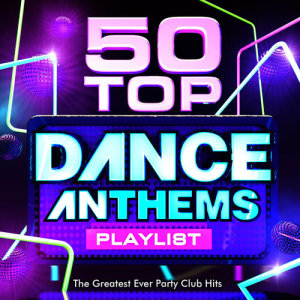 DJ Mix Masters的專輯50 Top Dance Anthems Playlist - The Greatest Ever Party Club Hits - Perfect for Summer Holidays, Bbq's & Beach Parties