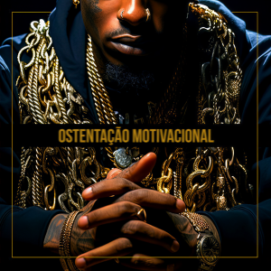 DJ Batata的专辑Ostentação Motivacional (Explicit)