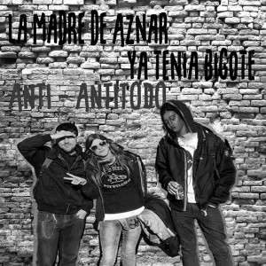 Album Anti-Anti-Todo from El Bigote de Aznar