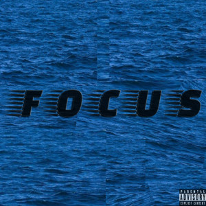 ดาวน์โหลดและฟังเพลง Focus (Explicit) พร้อมเนื้อเพลงจาก IMAJN