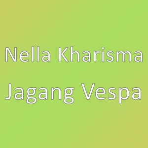 收聽Nella Kharisma的Jagang Vespa歌詞歌曲