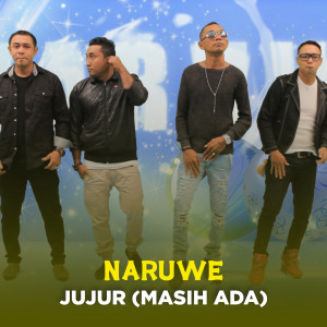 收听Naruwe的JUJUR (MASIH ADA)歌词歌曲