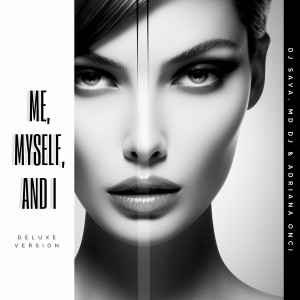 Listen to Me, Myself, and I (Deluxe) song with lyrics from DJ Sava