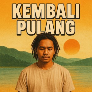 ดาวน์โหลดและฟังเพลง Kembali Pulang พร้อมเนื้อเพลงจาก Soundlab