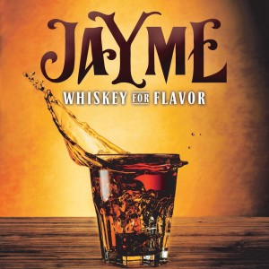 收聽Jayme的Whiskey for Flavor歌詞歌曲