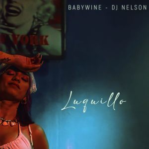 收聽Babywine的Luquillo歌詞歌曲