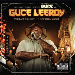 Album Guce Leeroy - The Last Dragon (I Still Got Them Kicks) (Explicit) from Guce