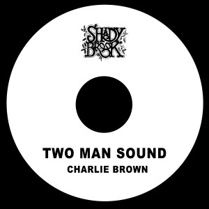 อัลบัม Charlie Brown ศิลปิน Two Man Sound