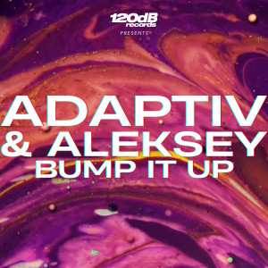 Listen to Bump It Up song with lyrics from Adaptiv