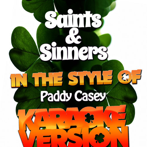 Saints & Sinners (In the Style of Paddy Casey) [Karaoke Version]