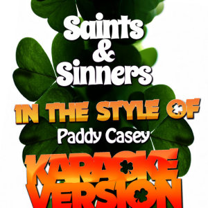 ดาวน์โหลดและฟังเพลง Saints & Sinners (In the Style of Paddy Casey) [Karaoke Version] พร้อมเนื้อเพลงจาก Karaoke - Ameritz