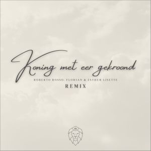 Album Koning Met Eer Gekroond (Remix) from Florian