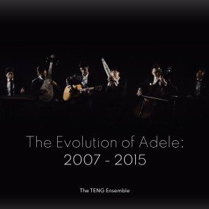 ดาวน์โหลดและฟังเพลง The Evolution of Adele : 2007 - 2015 พร้อมเนื้อเพลงจาก The TENG Ensemble