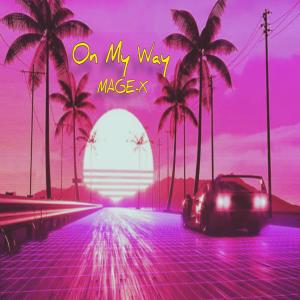 Album On My Way from MAGE-X