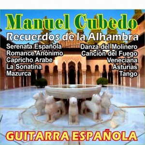 ดาวน์โหลดและฟังเพลง Recuerdos de la Alhambra พร้อมเนื้อเพลงจาก Manuel Cubedo