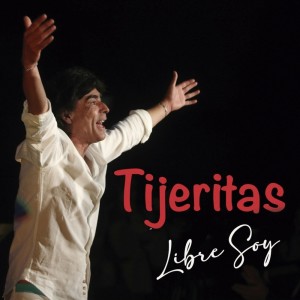 Listen to Libre Soy song with lyrics from Tijeritas