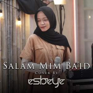 Dengarkan Salam Mim Ba'id lagu dari Esbeye dengan lirik