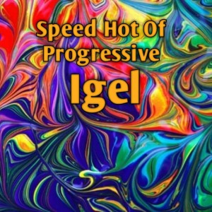 Dengarkan Speed Hot of Progressive lagu dari Igel dengan lirik
