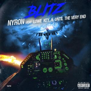收聽Nyron的Blitz (feat. Until The Very End & Lowe Key) (Explicit)歌詞歌曲