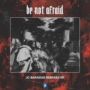 JC Baradas的專輯Be Not Afraid (JC Baradas Remixes EP)