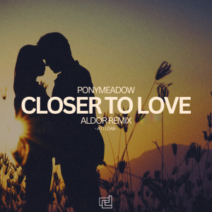 Ponymeadow的專輯Closer To Love (Aldor Remix)