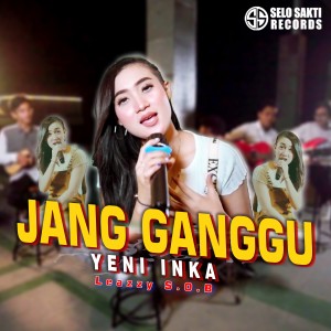 收聽Yeni Inka的Jang Ganggu歌詞歌曲