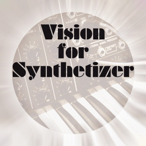 Album Vision for Synthesizer from Vittorio Paltrinieri