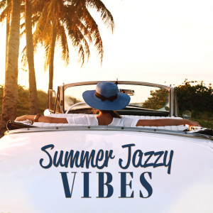 Jazz Music Consort的专辑Summer Jazzy Vibes (Instrumental Jazz Songs for Beautiful Weather, Soul Music for Good Mood and Positive Energy)