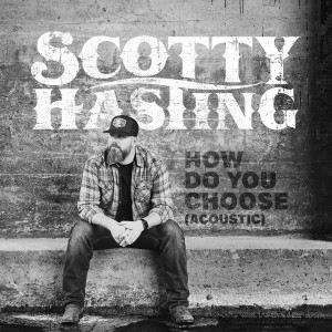Scotty Hasting的專輯How Do You Choose (Acoustic)
