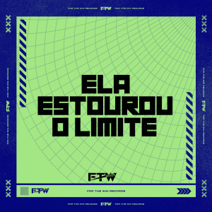 อัลบัม Ela Estourou o Limite (Explicit) ศิลปิน FTW RECORDS
